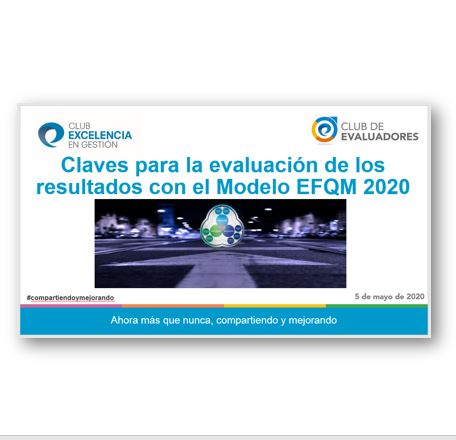 Presentación Webinar: Claves para evaluación de los resultados con el Modelo EFQM 2020