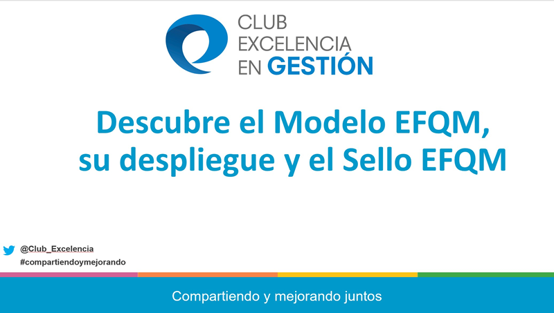 Descubre el Modelo EFQM, su despliegue y el Sello EFQM