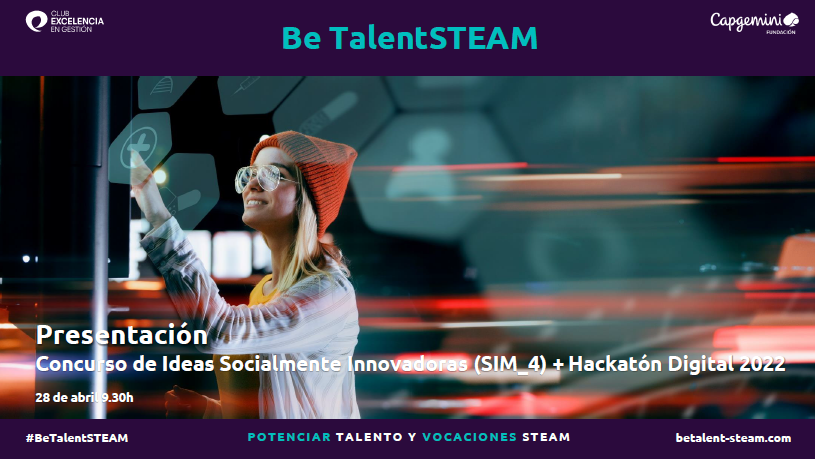 BE TalentSTEAM - Presentación de SIM IV y II Hackatón Digital