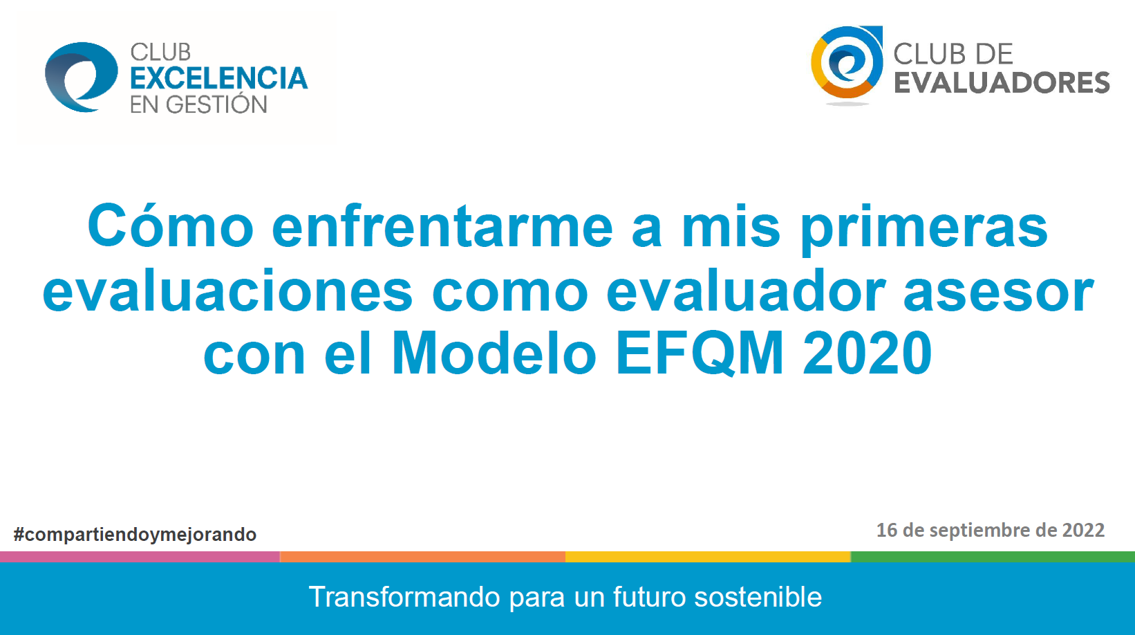 Cómo enfrentarme a mis primeras evaluaciones como evaluador asesor con el Modelo EFQM