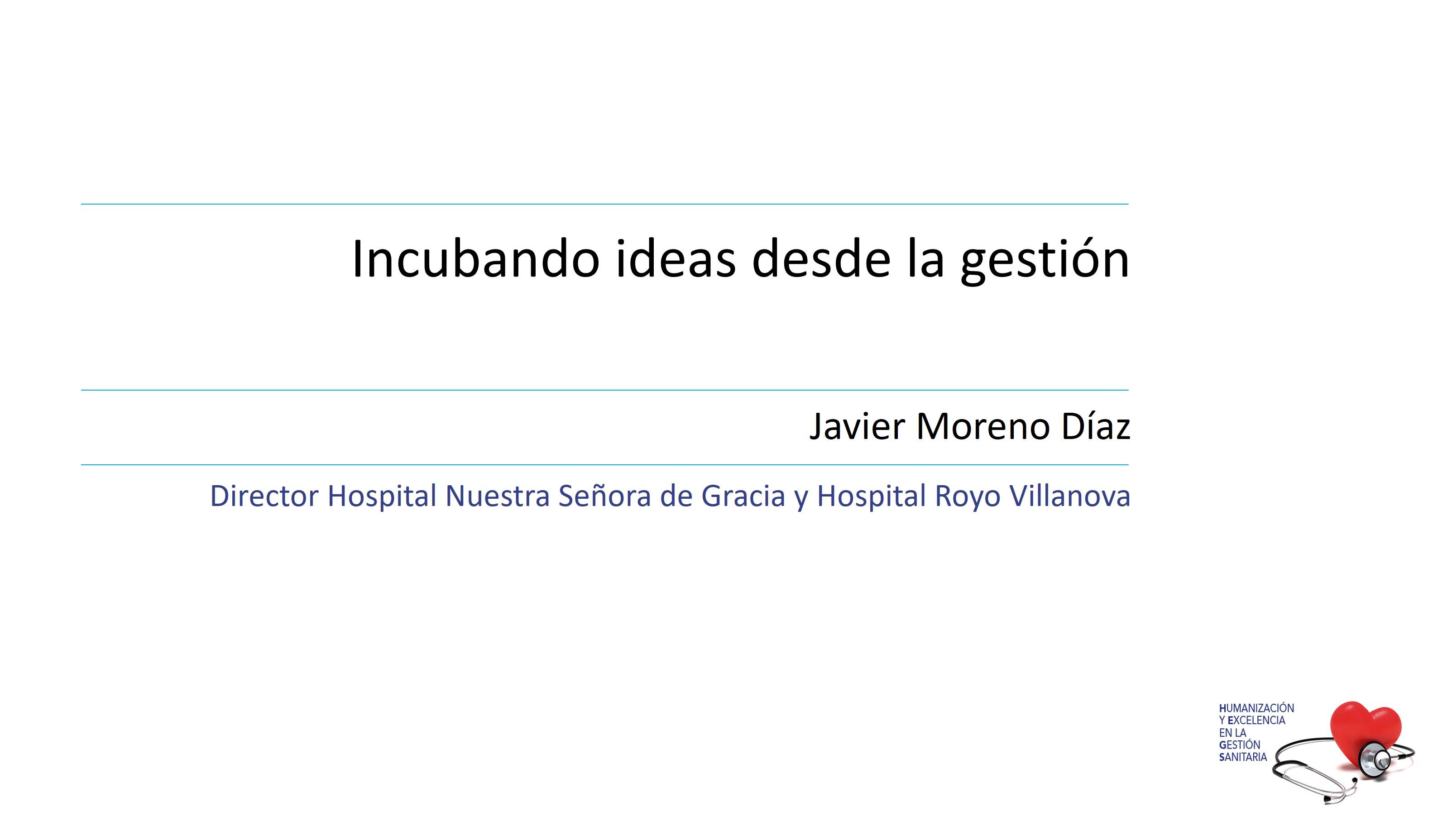 Incubando ideas desde la gestión - Javier Moreno