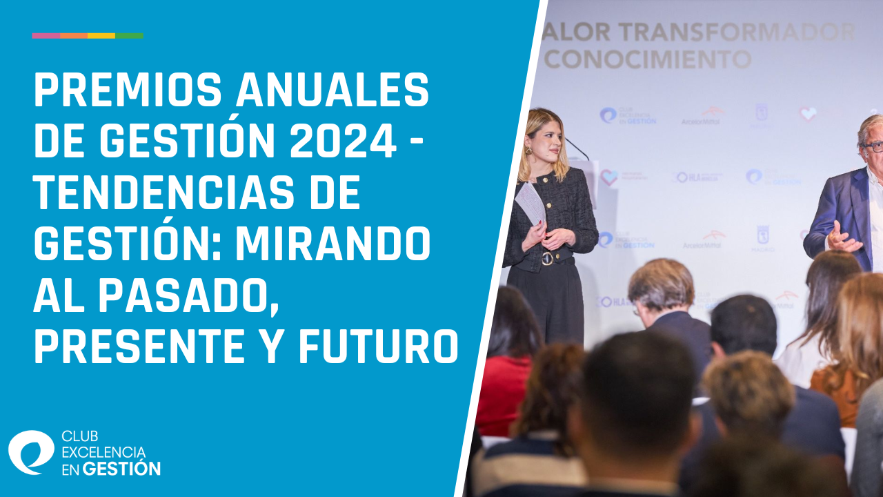 Premios Anuales de Gestión 2024 -  Tendencias de Gestión Mirando al Pasado, Presente y Futuro