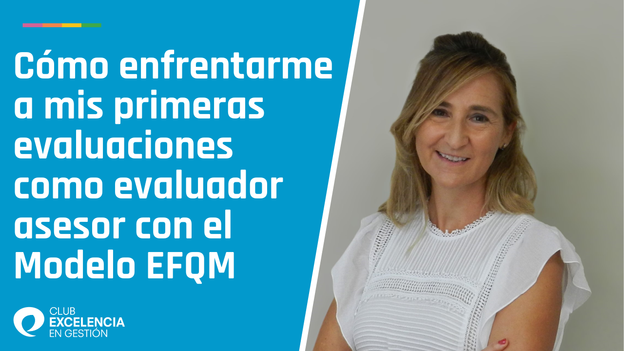 Webinar: Cómo enfrentarme a mis primeras evaluaciones como evaluador asesor con el Modelo EFQM