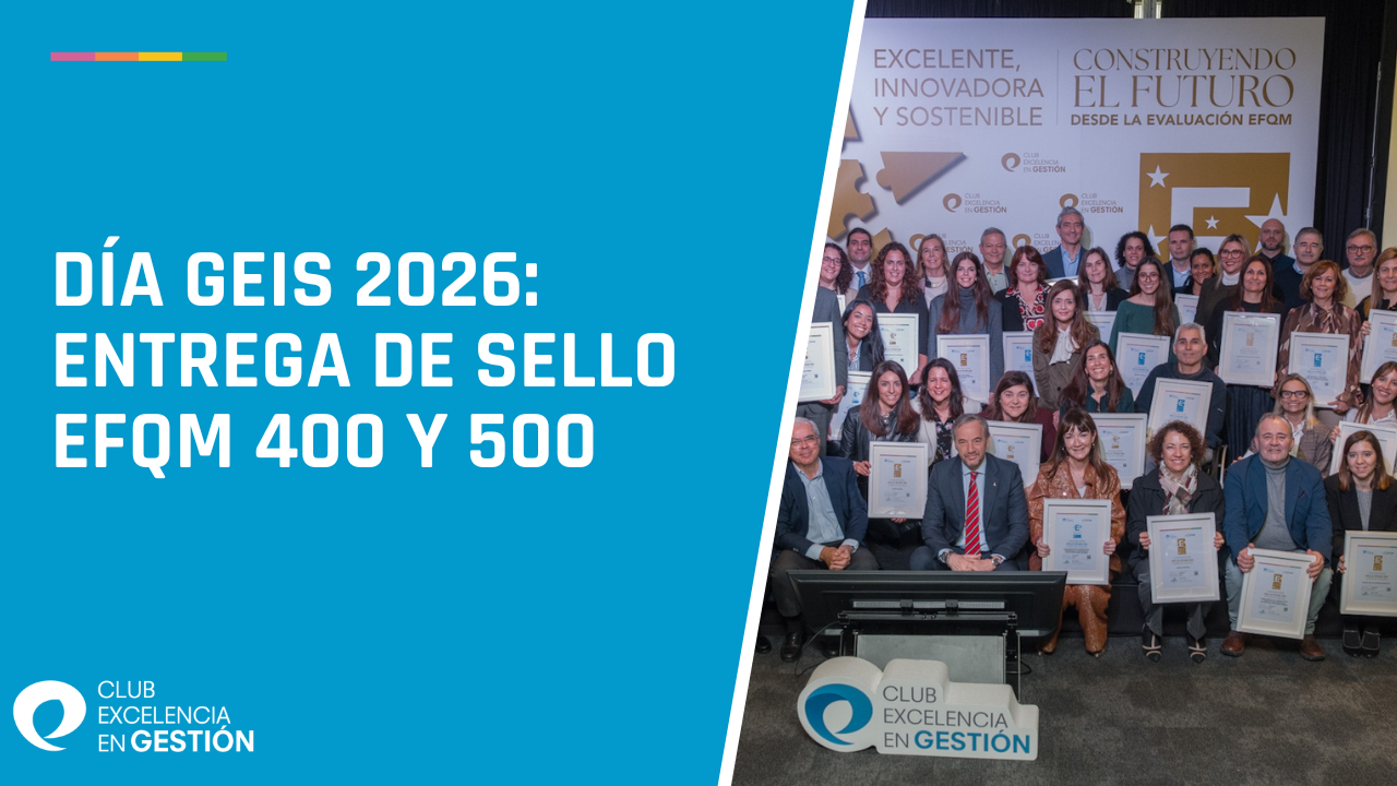 Día GEIS 2026 Entrega de sello efqm 400 y 500