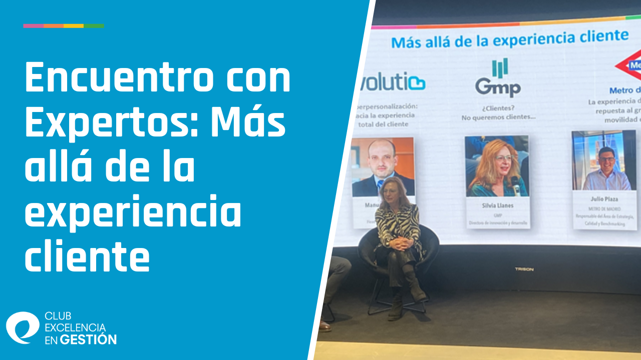 video Encuentro con Expertos: Más allá de la experiencia cliente