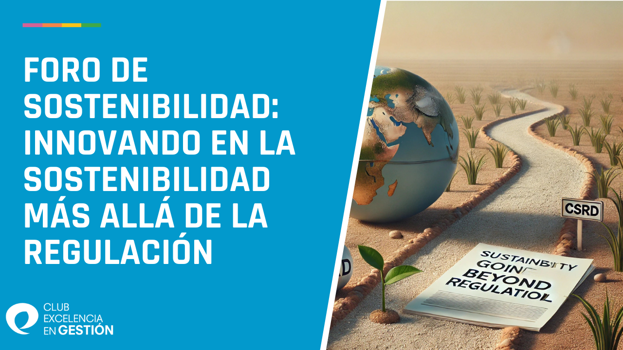 Foro de Sostenibilidad Innovando en la sostenibilidad más allá de la regulación 4