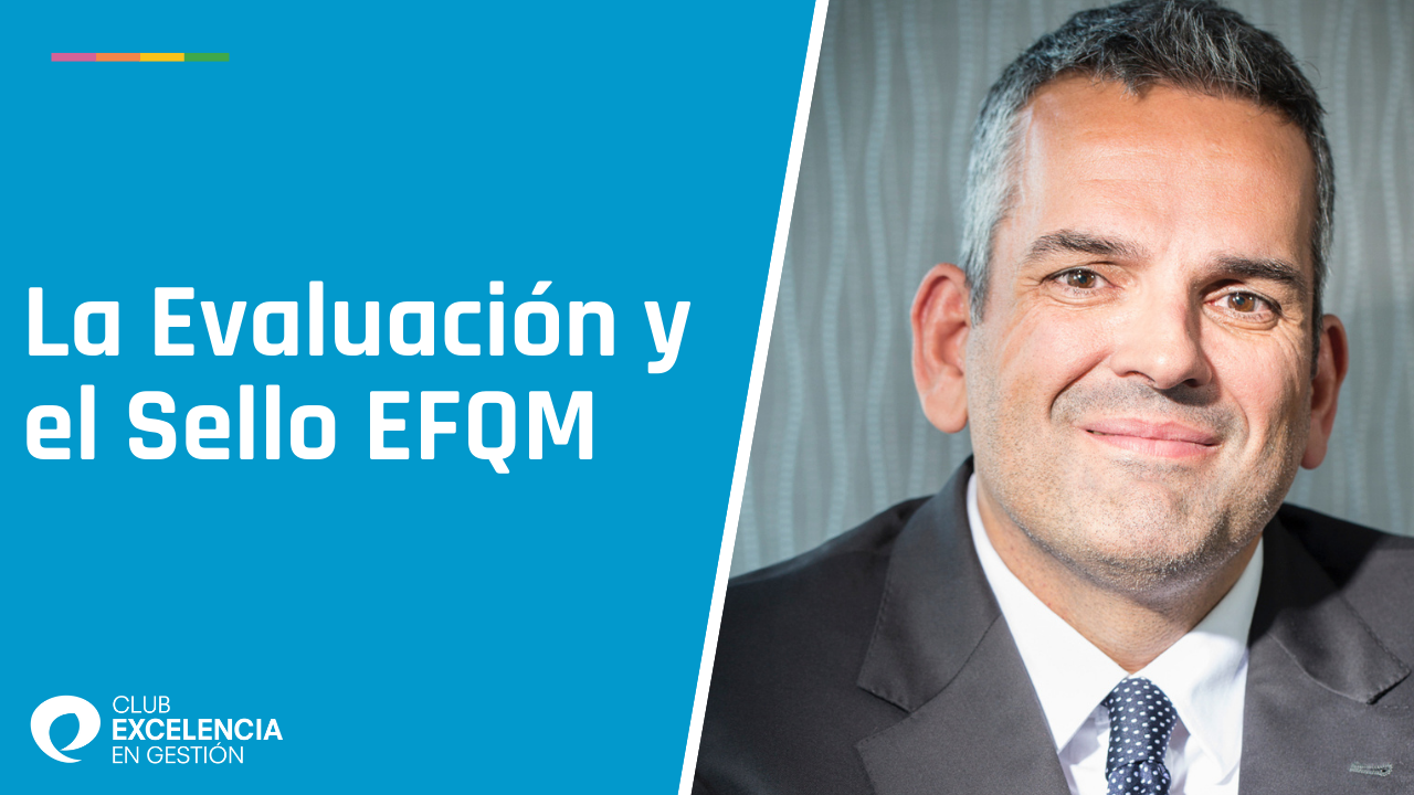 La Evaluación y el Sello EFQM