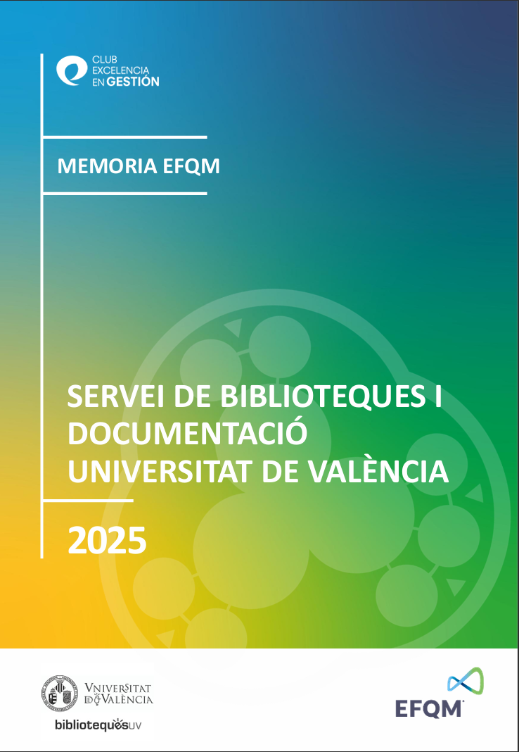 MEMORIA EFQM, SERVEI DE BIBLIOTEQUES I DOCUMENTACIÓ UNIVERSITAT DE VALÈNCIA