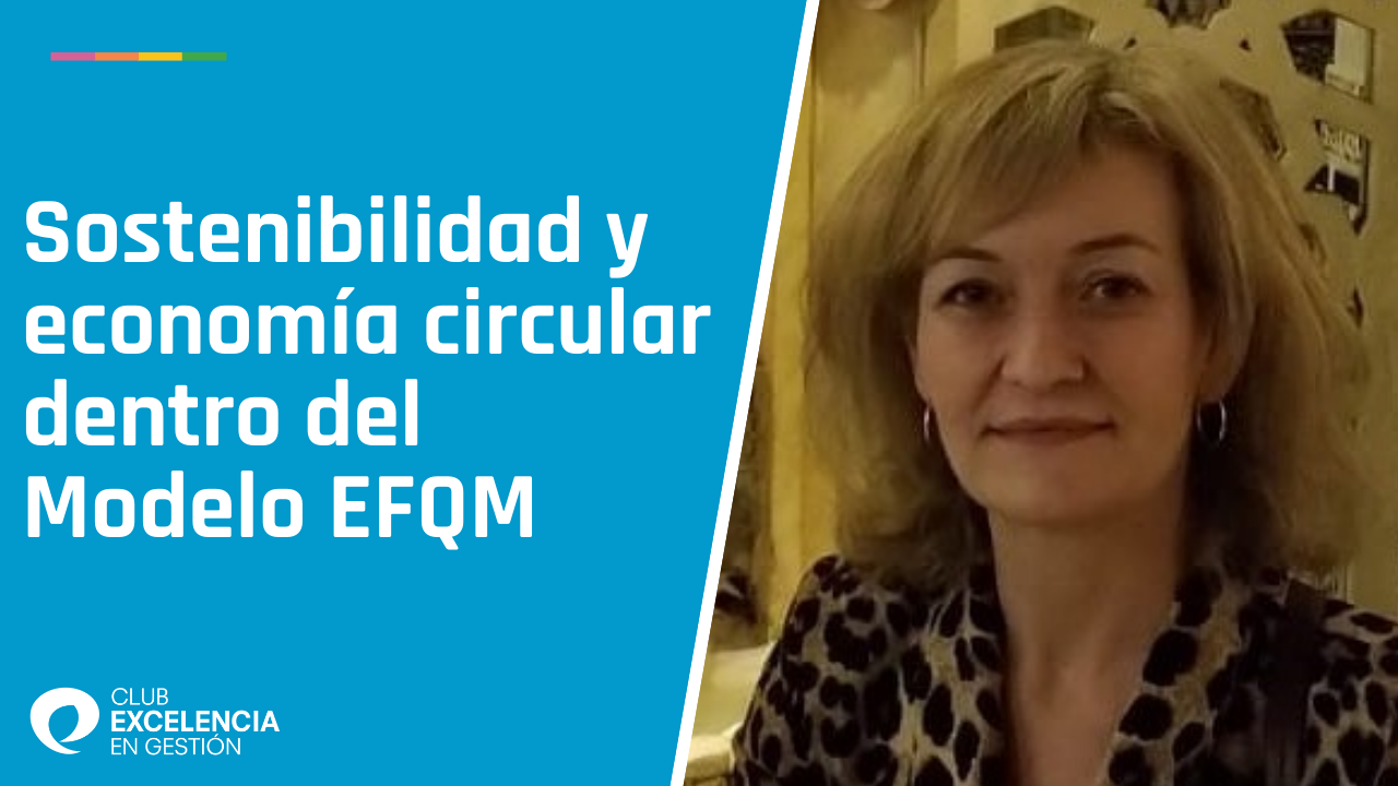 Sostenibilidad y economía circular dentro del Modelo EFQM