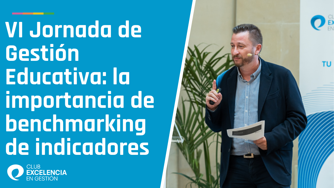 VI Jornada de Gestión Educativa la importancia de benchmarking de indicadores