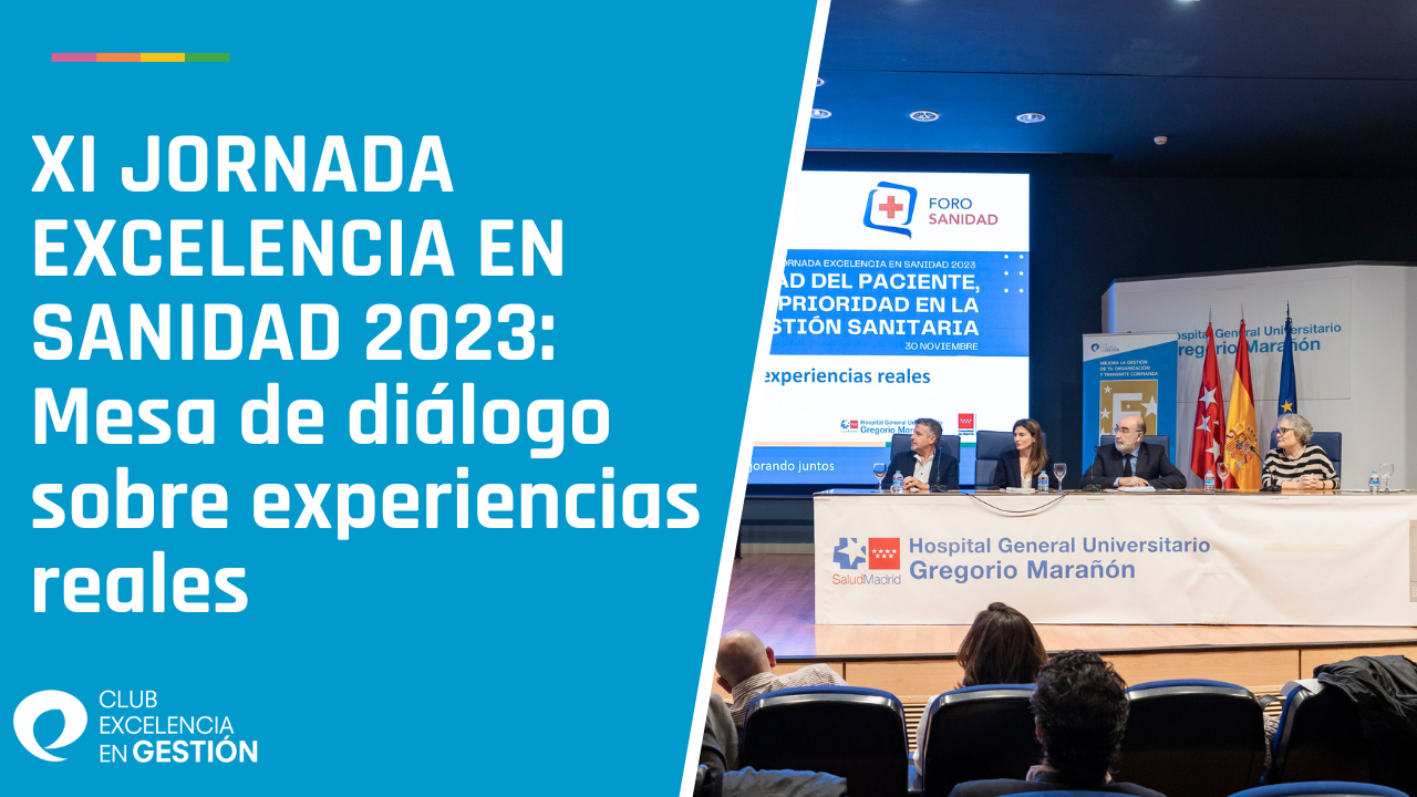 XI JORNADA EXCELENCIA EN SANIDAD 2023 Mesa de diálogo sobre experiencias reales