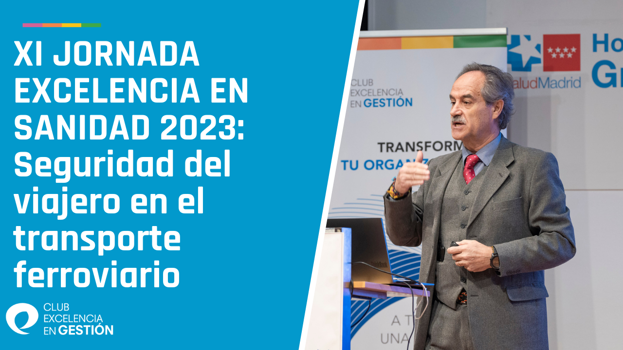 XI JORNADA EXCELENCIA EN SANIDAD 2023 Seguridad del viajero en el transporte ferroviario