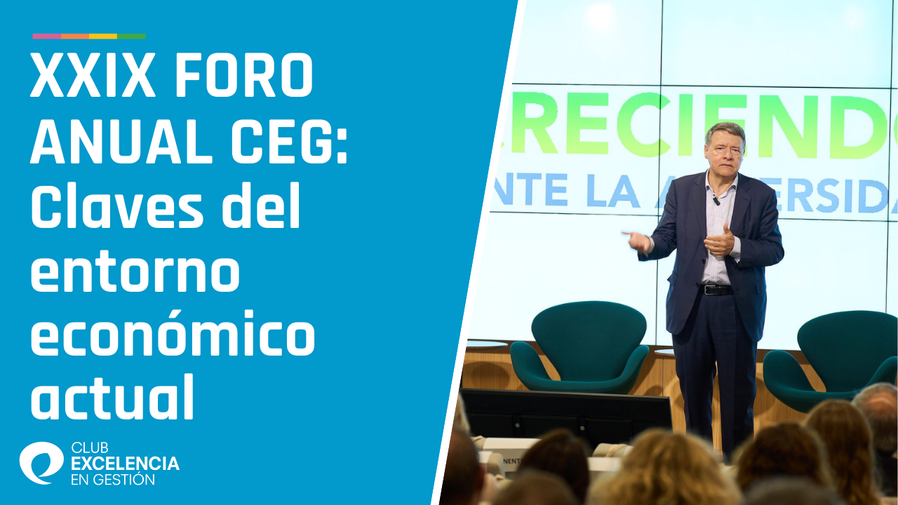 XXIX FORO ANUAL CEG Claves del entorno económico actual