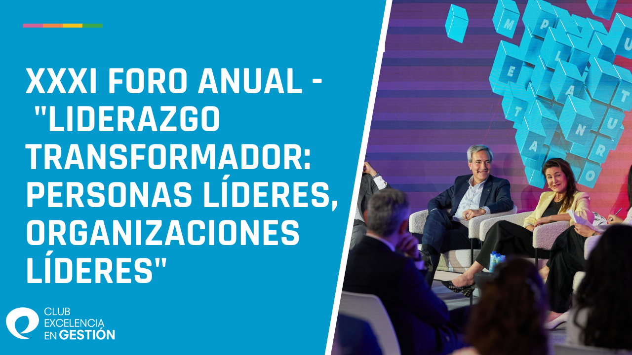 XXXI Foro anual -   Liderazgo transformador Personas líderes, organizaciones líderes