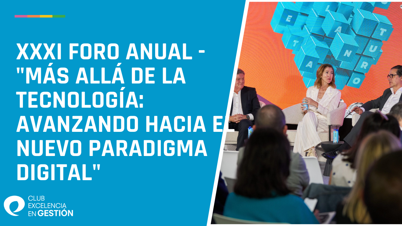 XXXI Foro anual - Más Allá de la Tecnología Avanzando hacia el nuevo paradigma digital
