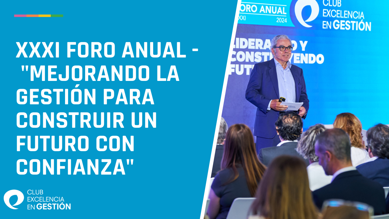 XXXI Foro anual - Mejorando la gestión para construir un futuro con confianza