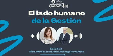 Episodio 2 Alicia Muñoz Lombardía: Liderazgo Humanista_horizontal